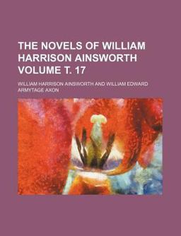 The Novels of William Harrison Ainsworth