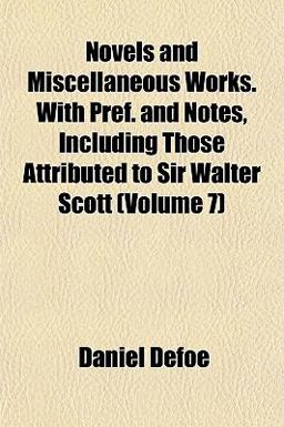 Novels and Miscellaneous Works with Pref and Notes, Including Those Attributed to Sir Walter Scott