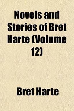 Novels and Stories of Bret Harte