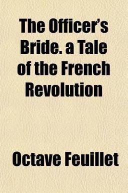 The Officer's Bride a Tale of the French Revolution The Officer's Bride a Tale of the French Revolution