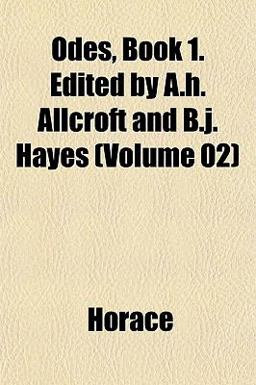 Odes, Book 1 Edited by a H Allcroft and B J Hayes
