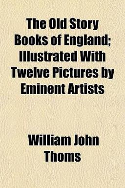 The Old Story Books of England; Illustrated with Twelve Pictures by Eminent Artists