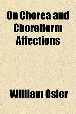 On Chorea and Choreiform Affections