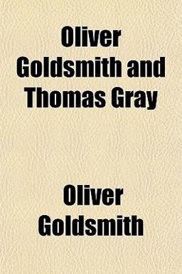Oliver Goldsmith and Thomas Gray