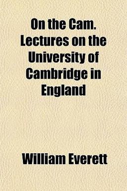 On the Cam Lectures on the University of Cambridge in England