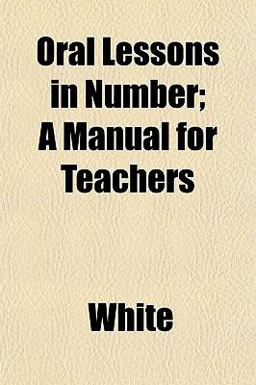 Oral Lessons in Number; a Manual for Teachers
