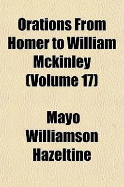 Orations from Homer to William Mckinley