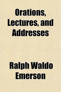 Orations, Lectures, and Addresses