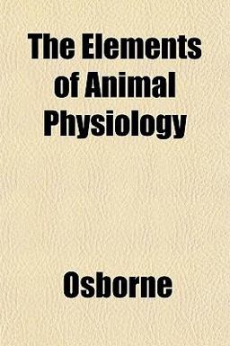 The Elements of Animal Physiology