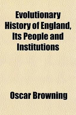 Evolutionary History of England, Its People and Institutions
