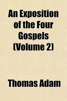 An Exposition of the Four Gospels An Exposition of the Four Gospels