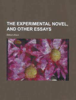 The Experimental Novel, and Other Essays