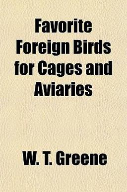 Favorite Foreign Birds for Cages and Aviaries
