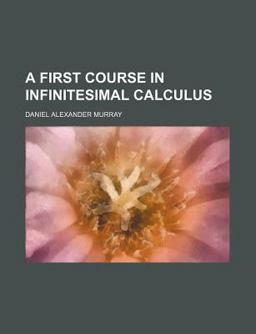 A First Course in Infinitesimal Calculus A First Course in Infinitesimal Calculus
