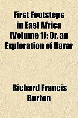 First Footsteps in East Africa; or, an Exploration of Harar
