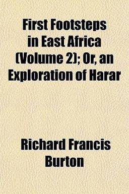First Footsteps in East Africa; or, an Exploration of Harar