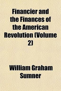 Financier and the Finances of the American Revolution
