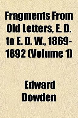 Fragments from Old Letters, E D to E D W , 1869-1892