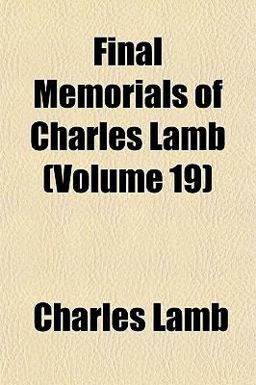 Final Memorials of Charles Lamb
