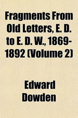Fragments from Old Letters, E D to E D W , 1869-1892