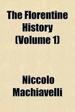 The Florentine History The Florentine History