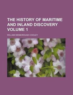The History of Maritime and Inland Discovery The History of Maritime and Inland Discovery