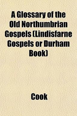A Glossary of the Old Northumbrian Gospels