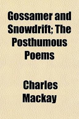 Gossamer and Snowdrift; the Posthumous Poems