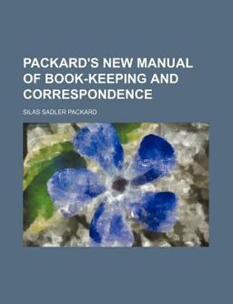 Packard's New Manual of Book-Keeping and Correspondence