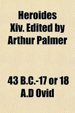 Heroides Xiv Edited by Arthur Palmer
