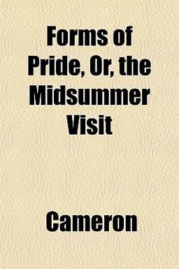 Forms of Pride, or, the Midsummer Visit Forms of Pride, or, the Midsummer Visit