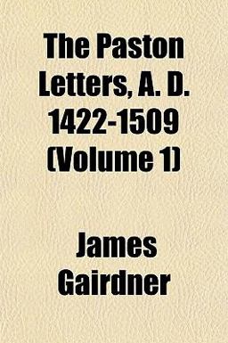 The Paston Letters, a D 1422-1509