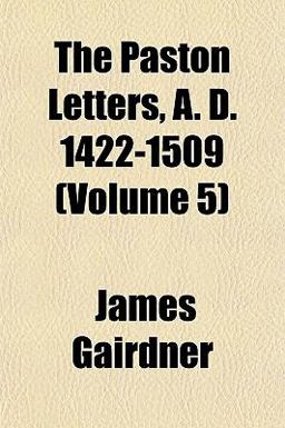 The Paston Letters, a D 1422-1509