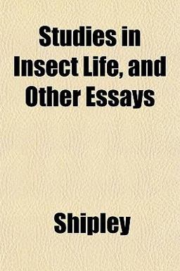 Studies in Insect Life, and Other Essays
