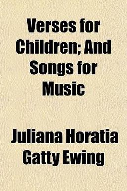 Verses for Children; and Songs for Music Verses for Children; and Songs for Music