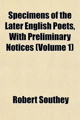 Specimens of the Later English Poets, with Preliminary Notices
