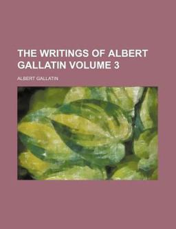 The Writings of Albert Gallatin