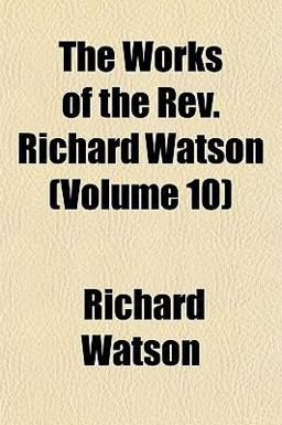 The Works of the Rev Richard Watson