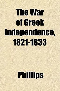 The War of Greek Independence, 1821-1833
