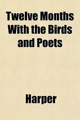 Twelve Months with the Birds and Poets