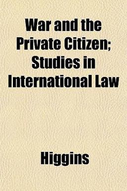 War and the Private Citizen; Studies in International Law