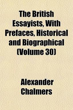 The British Essayists, with Prefaces, Historical and Biographical
