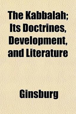 The Kabbalah; Its Doctrines, Development, and Literature