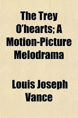 The Trey O'Hearts; a Motion-Picture Melodram The Trey O'Hearts; a Motion-Picture Melodram