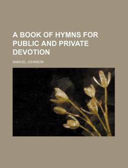 A Book of Hymns for Public and Private Devotion
