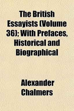 The British Essayists; with Prefaces, Historical and Biographical