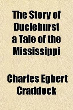 The Story of Duciehurst a Tale of the Mississippi