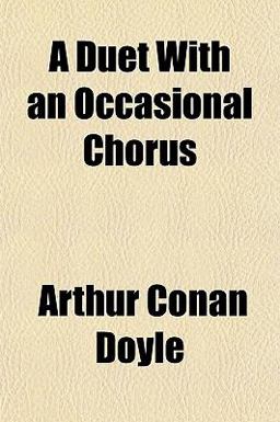 A Duet with an Occasional Chorus