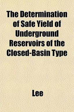 The Determination of Safe Yield of Underground Reservoirs of the Closed-Basin Type