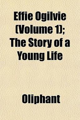 Effie Ogilvie; the Story of a Young Life